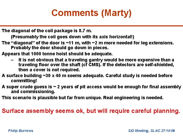 Comments (Marty) The diagonal of the coil package is 8. 7 m. (Presumably the
