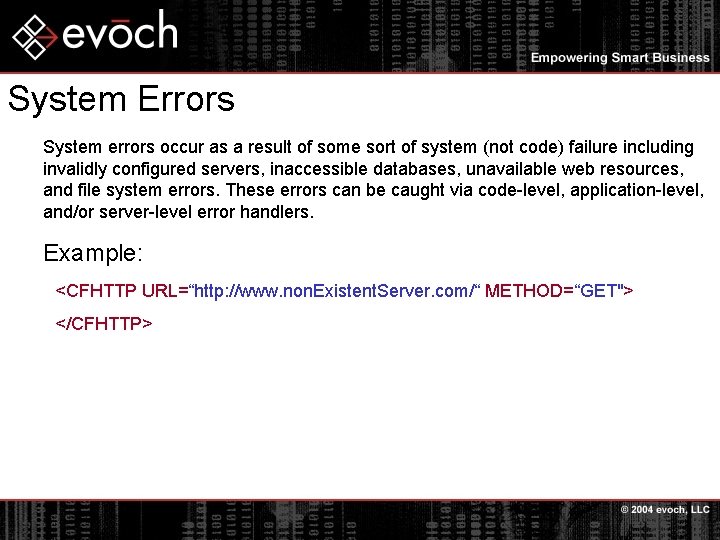 System Errors System errors occur as a result of some sort of system (not
