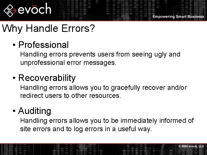 Why Handle Errors? • Professional Handling errors prevents users from seeing ugly and unprofessional