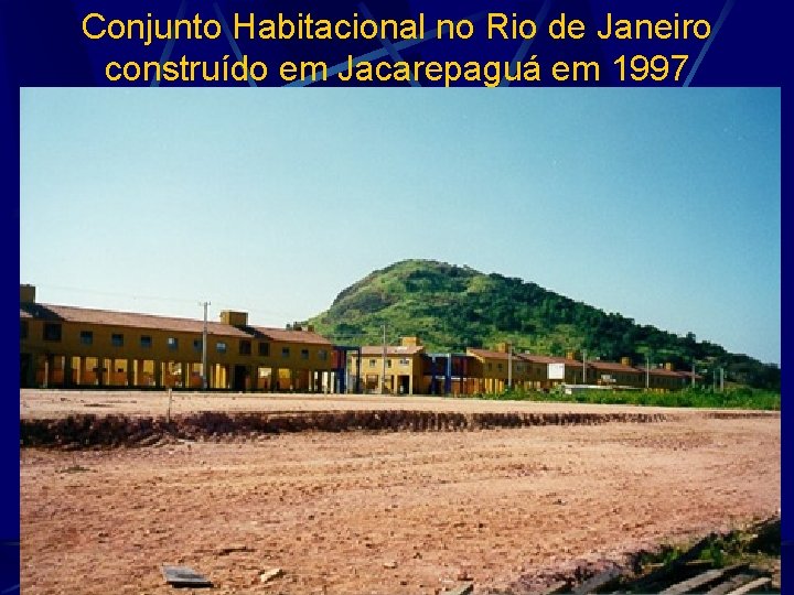 Conjunto Habitacional no Rio de Janeiro construído em Jacarepaguá em 1997 