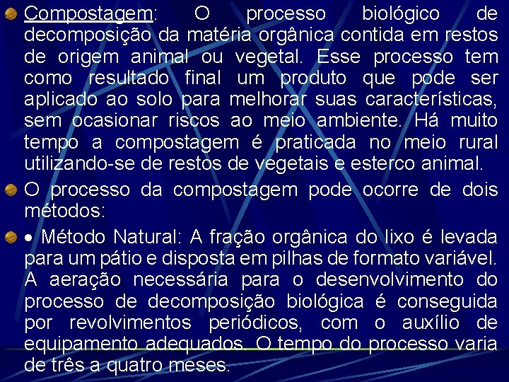 Compostagem: O processo biológico de decomposição da matéria orgânica contida em restos de origem