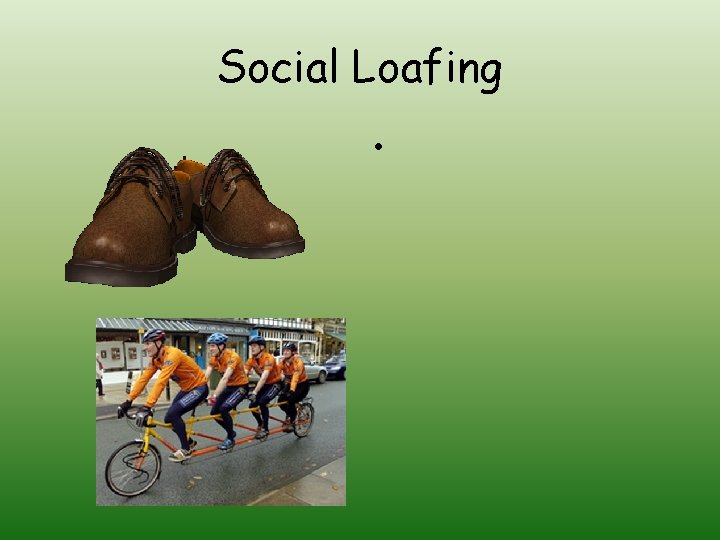 Social Loafing • 