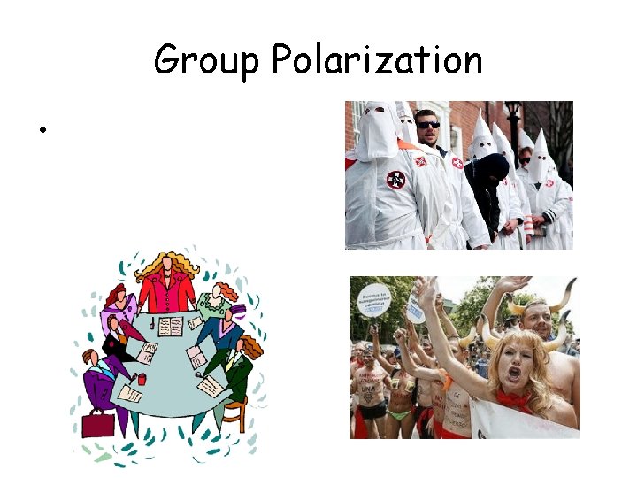 Group Polarization • 