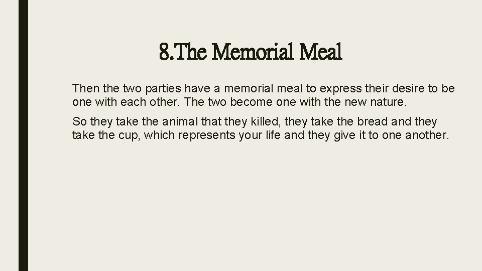 8. The Memorial Meal Then the two parties have a memorial meal to express