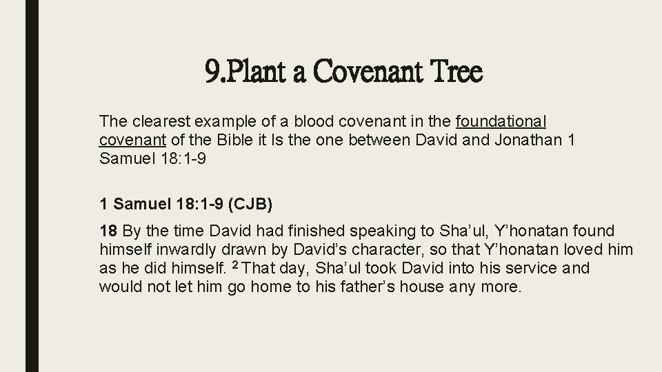 9. Plant a Covenant Tree The clearest example of a blood covenant in the
