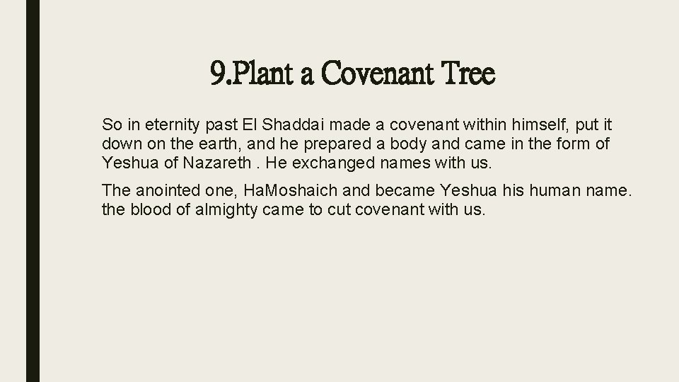 9. Plant a Covenant Tree So in eternity past El Shaddai made a covenant