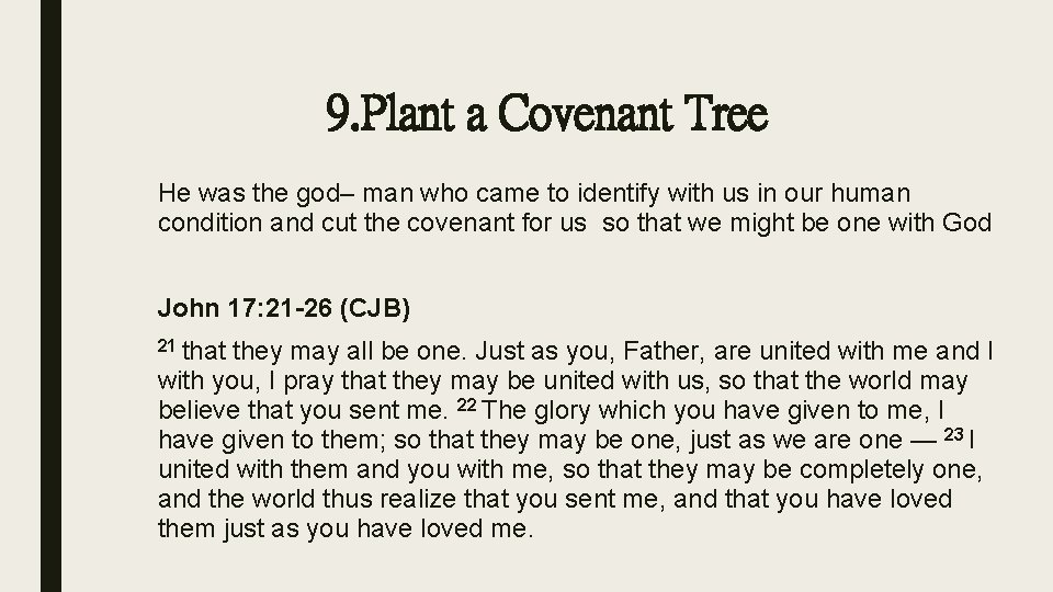 9. Plant a Covenant Tree He was the god– man who came to identify