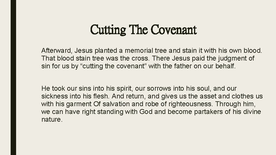 Cutting The Covenant Afterward, Jesus planted a memorial tree and stain it with his