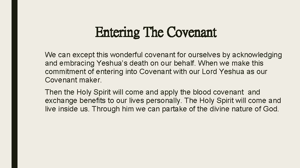 Entering The Covenant We can except this wonderful covenant for ourselves by acknowledging and