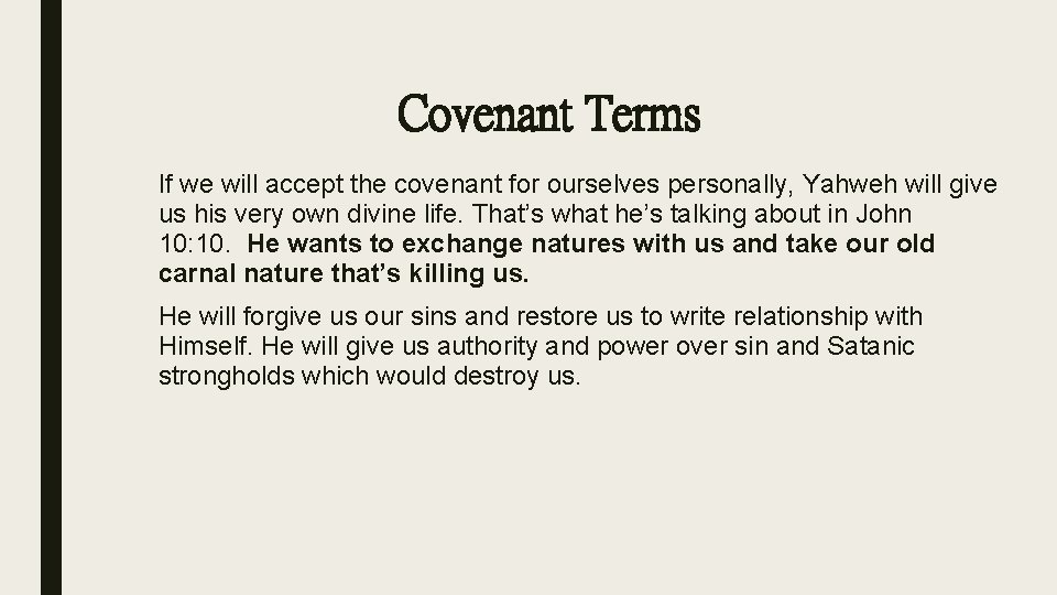 Covenant Terms If we will accept the covenant for ourselves personally, Yahweh will give