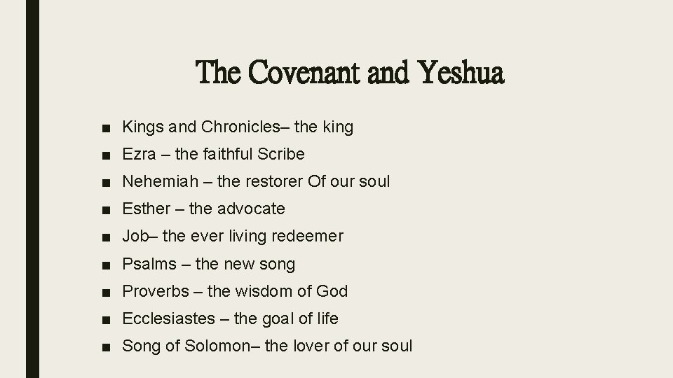 The Covenant and Yeshua ■ Kings and Chronicles– the king ■ Ezra – the