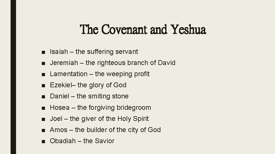 The Covenant and Yeshua ■ Isaiah – the suffering servant ■ Jeremiah – the