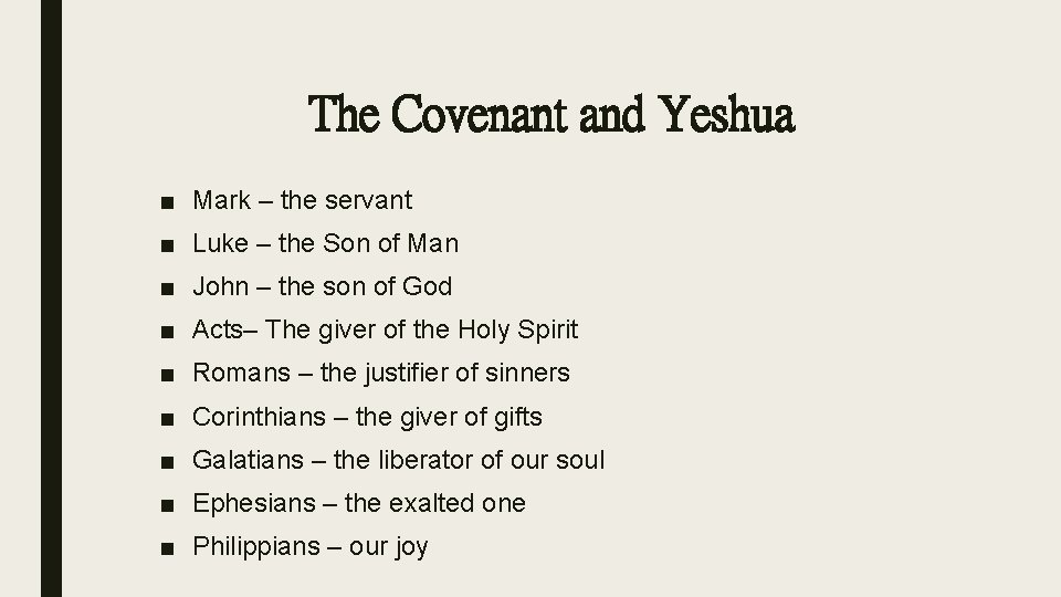 The Covenant and Yeshua ■ Mark – the servant ■ Luke – the Son