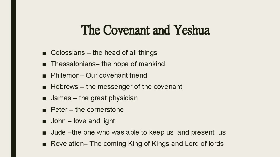 The Covenant and Yeshua ■ Colossians – the head of all things ■ Thessalonians–