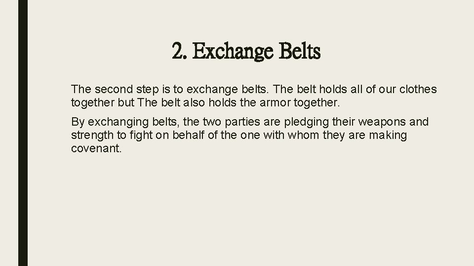2. Exchange Belts The second step is to exchange belts. The belt holds all