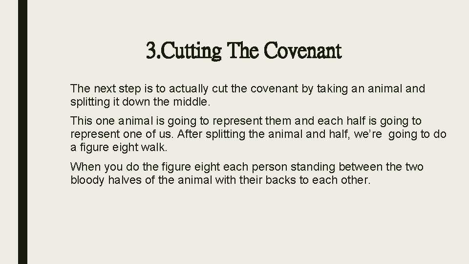 3. Cutting The Covenant The next step is to actually cut the covenant by