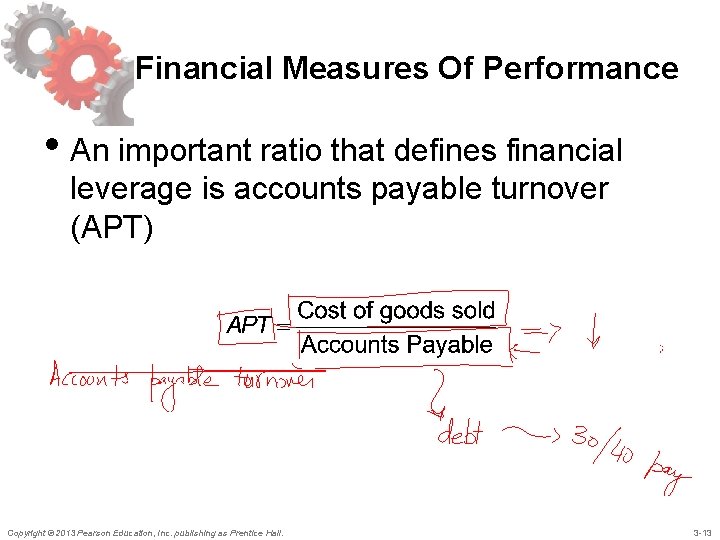 Financial Measures Of Performance • An important ratio that defines financial leverage is accounts
