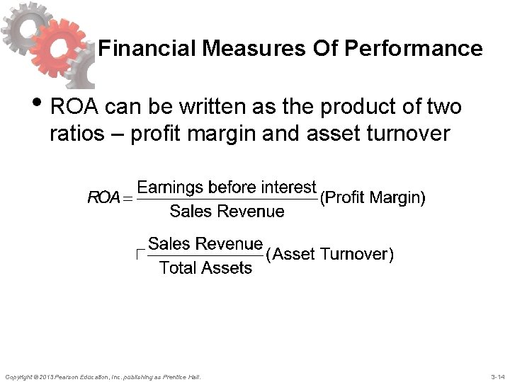 Financial Measures Of Performance • ROA can be written as the product of two