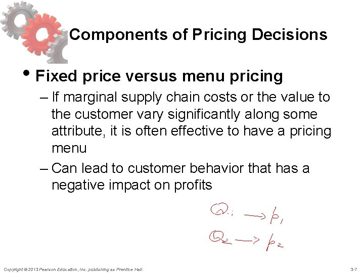 Components of Pricing Decisions • Fixed price versus menu pricing – If marginal supply