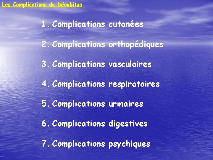 Les Complications du Décubitus 1. Complications cutanées 2. Complications orthopédiques 3. Complications vasculaires 4.