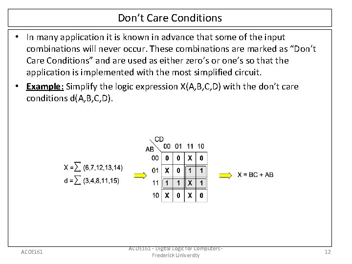 Don’t Care Conditions • In many application it is known in advance that some Don’t Care Conditions • In many application it is known in advance that some