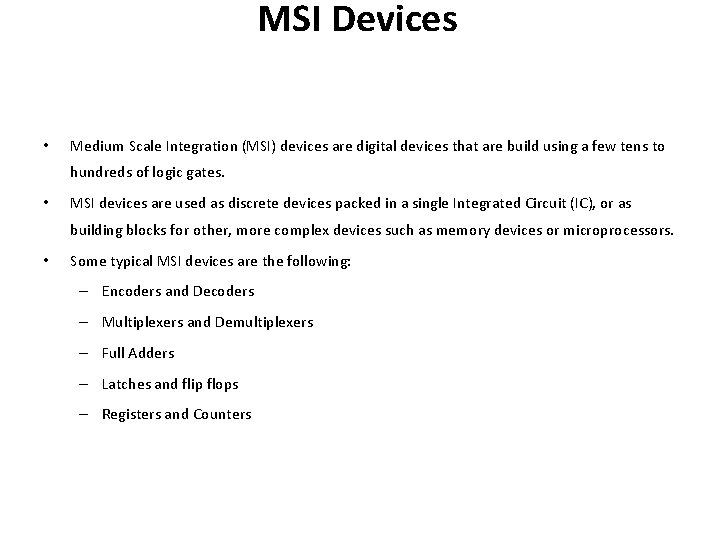 MSI Devices • Medium Scale Integration (MSI) devices are digital devices that are build MSI Devices • Medium Scale Integration (MSI) devices are digital devices that are build