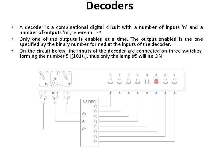 Decoders • • • A decoder is a combinational digital circuit with a number Decoders • • • A decoder is a combinational digital circuit with a number