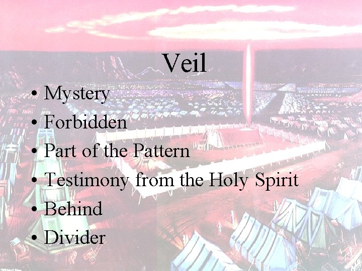 Veil • • • Mystery Forbidden Part of the Pattern Testimony from the Holy