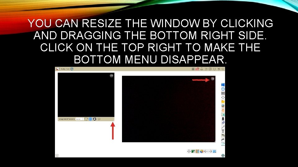 YOU CAN RESIZE THE WINDOW BY CLICKING AND DRAGGING THE BOTTOM RIGHT SIDE. CLICK