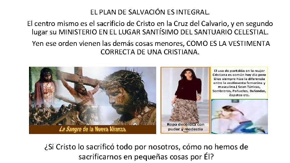 EL PLAN DE SALVACIÓN ES INTEGRAL. El centro mismo es el sacrificio de Cristo