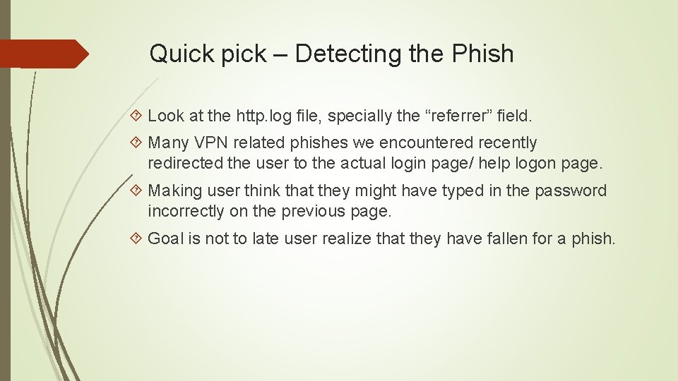 Quick pick – Detecting the Phish Look at the http. log file, specially the