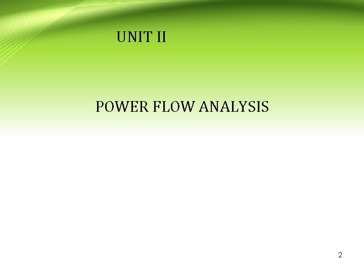 UNIT II POWER FLOW ANALYSIS 2 