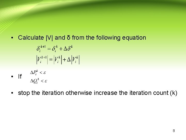  • Calculate |V| and δ from the following equation • If • stop