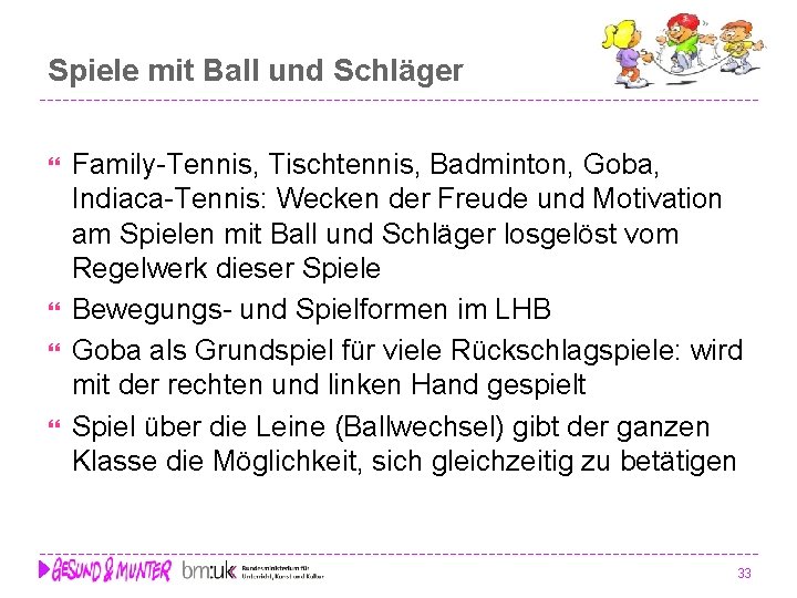 Spiele mit Ball und Schläger Family-Tennis, Tischtennis, Badminton, Goba, Indiaca-Tennis: Wecken der Freude und