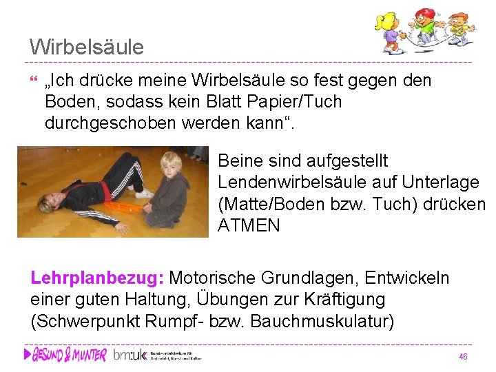 Wirbelsäule „Ich drücke meine Wirbelsäule so fest gegen den Boden, sodass kein Blatt Papier/Tuch Wirbelsäule „Ich drücke meine Wirbelsäule so fest gegen den Boden, sodass kein Blatt Papier/Tuch