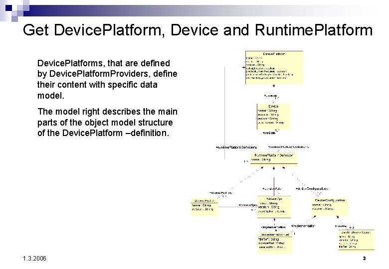 Get Device. Platform, Device and Runtime. Platform Device. Platforms, that are defined by Device.