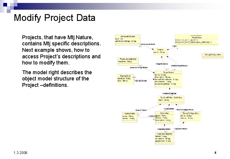 Modify Project Data Projects, that have Mtj Nature, contains Mtj specific descriptions. Next example