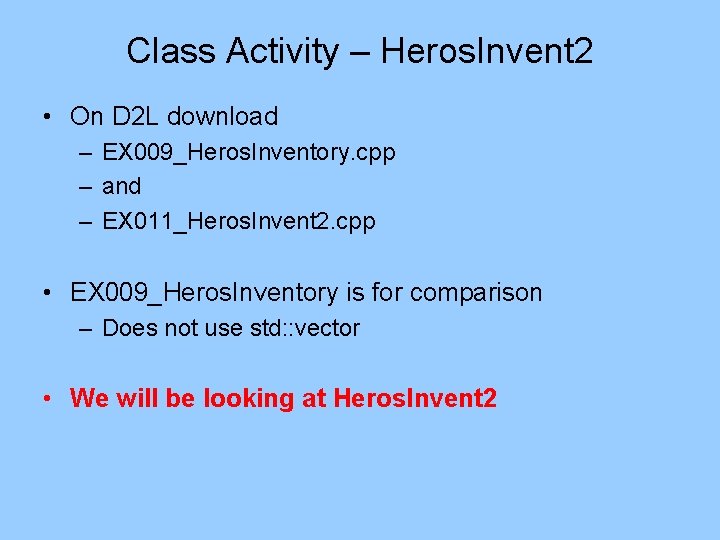 Class Activity – Heros. Invent 2 • On D 2 L download – EX