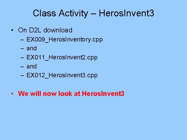 Class Activity – Heros. Invent 3 • On D 2 L download – –