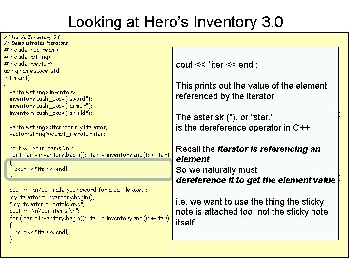 Looking at Hero’s Inventory 3. 0 // Demonstrates iterators #include <iostream> #include <string> #include