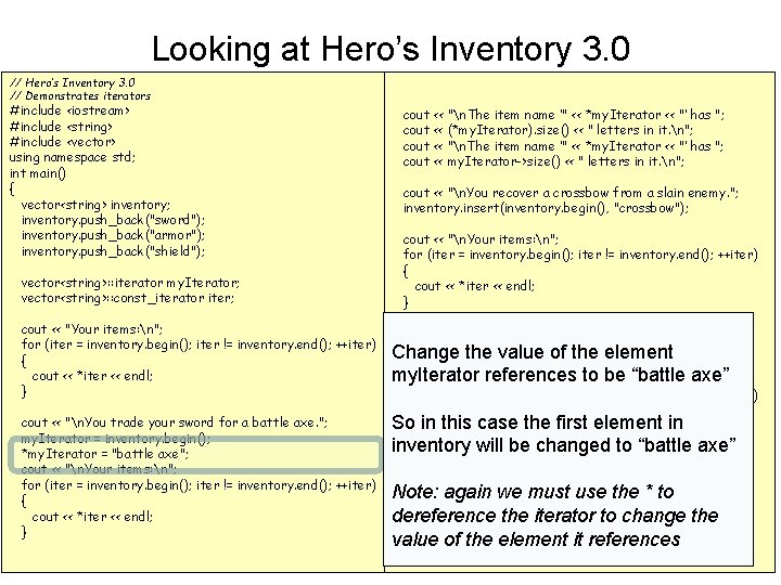 Looking at Hero’s Inventory 3. 0 // Demonstrates iterators #include <iostream> #include <string> #include