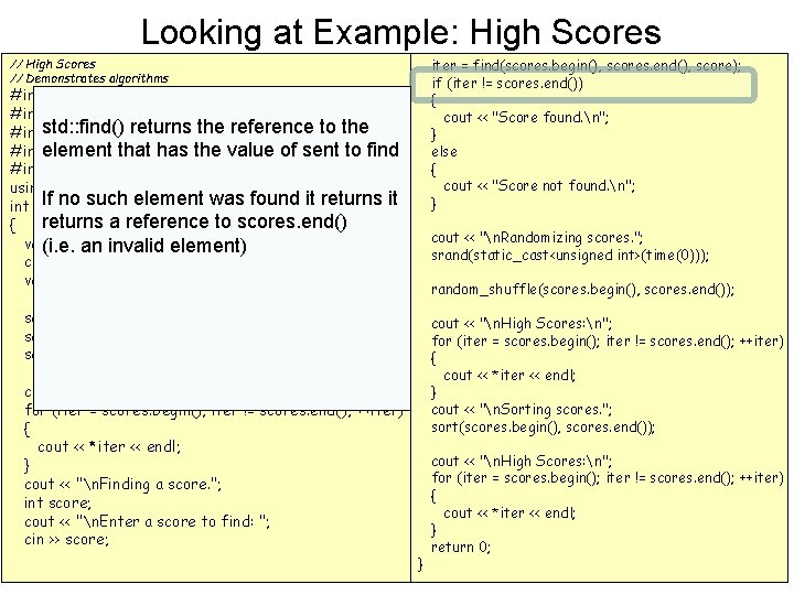 Looking at Example: High Scores iter = find(scores. begin(), scores. end(), score); if (iter