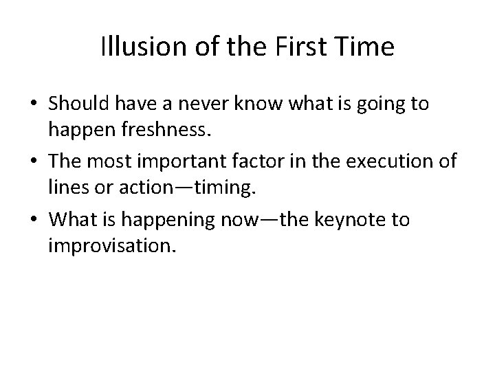 Illusion of the First Time • Should have a never know what is going