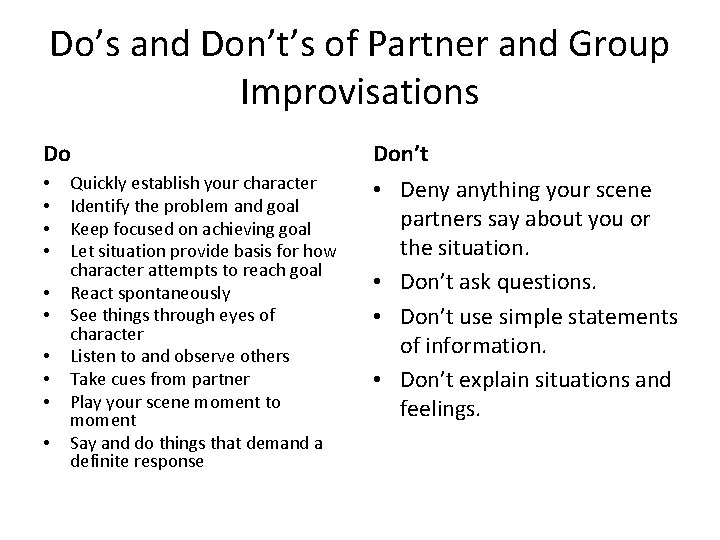 Do’s and Don’t’s of Partner and Group Improvisations Do • • • Quickly establish