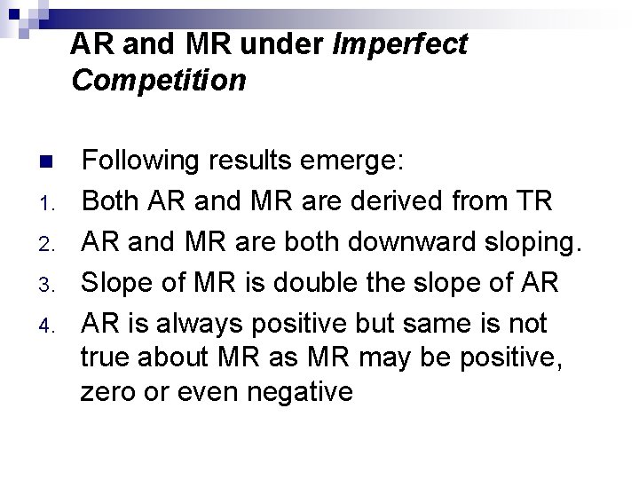 AR and MR under Imperfect Competition n 1. 2. 3. 4. Following results emerge: