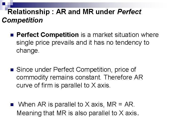 Relationship : AR and MR under Perfect Competition n Perfect Competition is a market