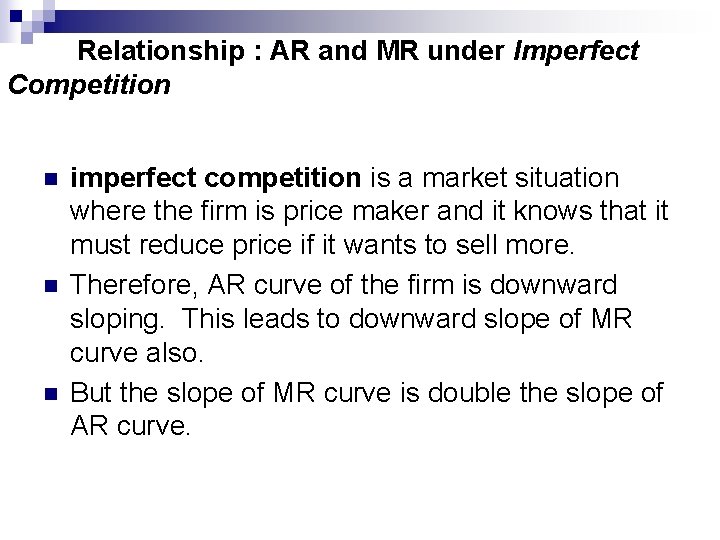 Relationship : AR and MR under Imperfect Competition n imperfect competition is a market