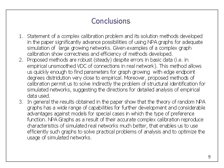 Conclusions 1. Statement of a complex calibration problem and its solution methods developed in