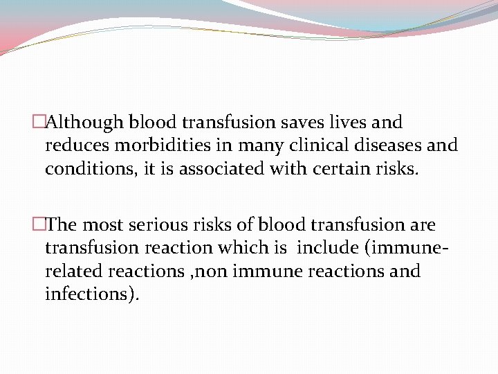 �Although blood transfusion saves lives and reduces morbidities in many clinical diseases and conditions,