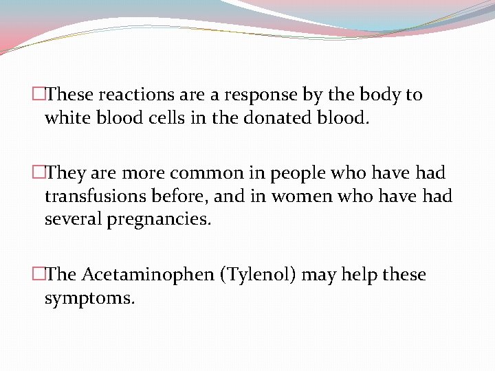 �These reactions are a response by the body to white blood cells in the